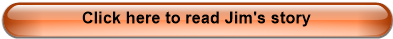 Click here to read Jim's story